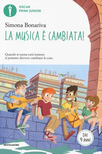 La musica è cambiata! - Simona Bonariva - Libro Mondadori 2019, Oscar primi junior | Libraccio.it