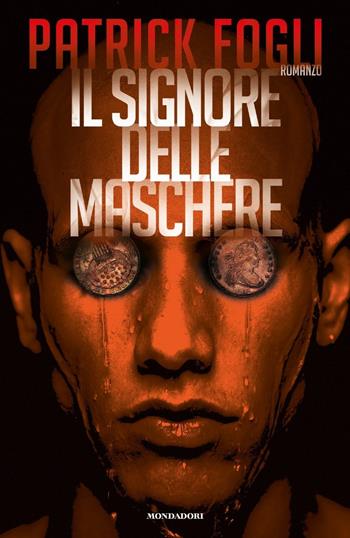 Il signore delle maschere - Patrick Fogli - Libro Mondadori 2019, Omnibus italiani | Libraccio.it
