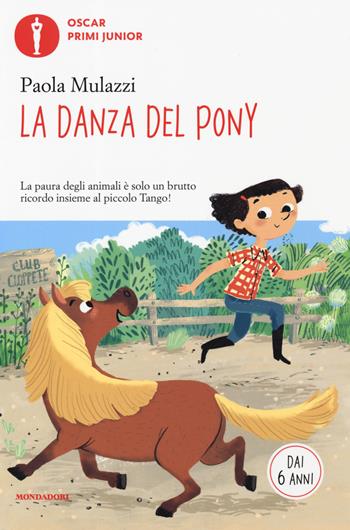 La danza del pony - Paola Mulazzi - Libro Mondadori 2019, Oscar primi junior | Libraccio.it