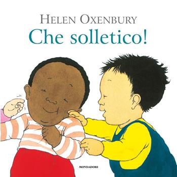 Che solletico! Ediz. a colori - Helen Oxenbury - Libro Mondadori 2020 | Libraccio.it