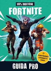 100% unofficial Fortnite. Guida pro