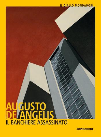 Il banchiere assassinato - Augusto De Angelis - Libro Mondadori 2019, Il giallo Mondadori | Libraccio.it