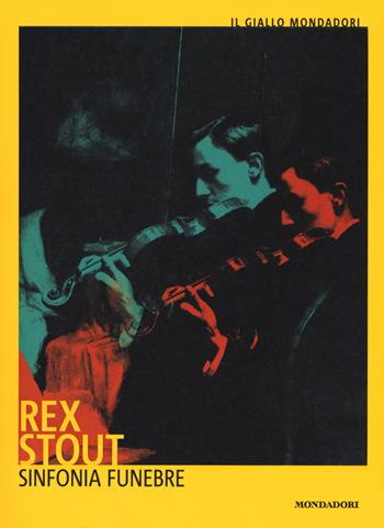 Sinfonia funebre - Rex Stout - Libro Mondadori 2019, Il giallo Mondadori | Libraccio.it