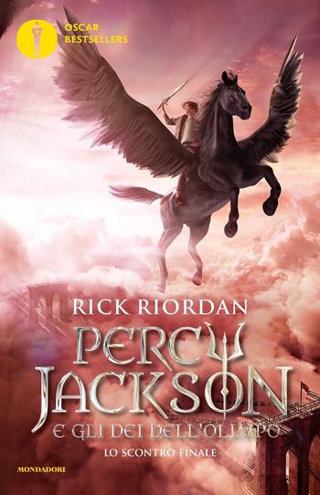 Lo scontro finale. Percy Jackson e gli dei dell'Olimpo. Nuova ediz.. Vol. 5 - Rick Riordan - Libro Mondadori 2019, Oscar bestsellers | Libraccio.it