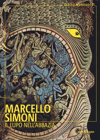 Il lupo nell'abbazia - Marcello Simoni - Libro Mondadori 2019, Il giallo Mondadori | Libraccio.it