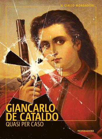 Quasi per caso - Giancarlo De Cataldo - Libro Mondadori 2019, Il giallo Mondadori | Libraccio.it