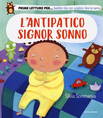 L' antipatico signor Sonno. Ediz. a colori - Silvia Sommariva - Libro Mondadori 2019, Prime letture | Libraccio.it