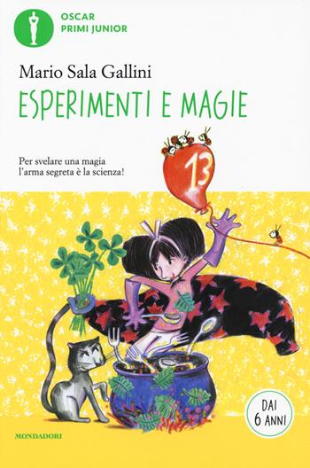 Esperimenti e magie. Ediz. illustrata - Mario Sala Gallini - Libro Mondadori 2019, Oscar primi junior | Libraccio.it