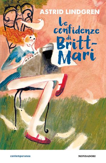 Le confidenze di Britt-Mari - Astrid Lindgren - Libro Mondadori 2020, Contemporanea | Libraccio.it