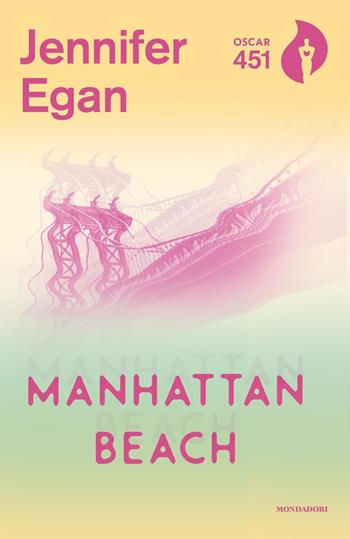 Manhattan beach - Jennifer Egan - Libro Mondadori 2019, Oscar 451 | Libraccio.it