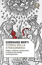 Storia della stregoneria. Origini, credenze, persecuzioni e rinascita nel mondo contemporaneo