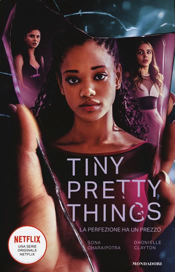 Tiny pretty things. La perfezione ha un prezzo - Charaipotra Sona, Dhonielle Clayton - Libro Mondadori 2020, I Grandi | Libraccio.it