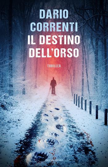 Il destino dell'orso - Dario Correnti - Libro Mondadori 2019, Omnibus | Libraccio.it
