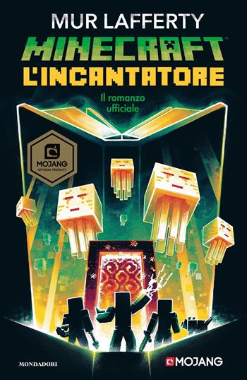 L' incantatore. Minecraft - Mur Lafferty - Libro Mondadori 2019, I Grandi | Libraccio.it