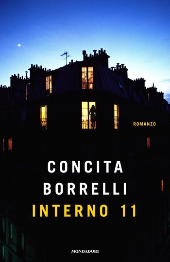 Interno 11 - Concita Borrelli - Libro Mondadori 2019, Narrative | Libraccio.it