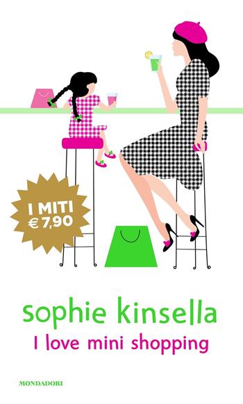 I love mini shopping - Sophie Kinsella - Libro Mondadori 2019, I miti | Libraccio.it