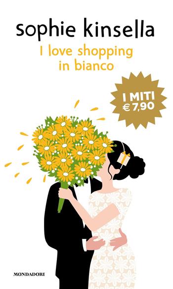 I love shopping in bianco - Sophie Kinsella - Libro Mondadori 2019, I miti | Libraccio.it