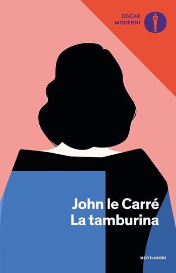 La tamburina - John Le Carré - Libro Mondadori 2021, Oscar moderni | Libraccio.it
