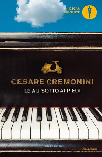 Le ali sotto ai piedi - Cesare Cremonini - Libro Mondadori 2019, Oscar absolute | Libraccio.it