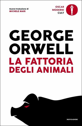 La fattoria degli animali - George Orwell - Libro Mondadori 2019, Oscar moderni. Cult | Libraccio.it