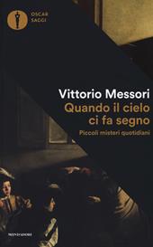 Quando il cielo ci fa segno. Piccoli misteri quotidiani