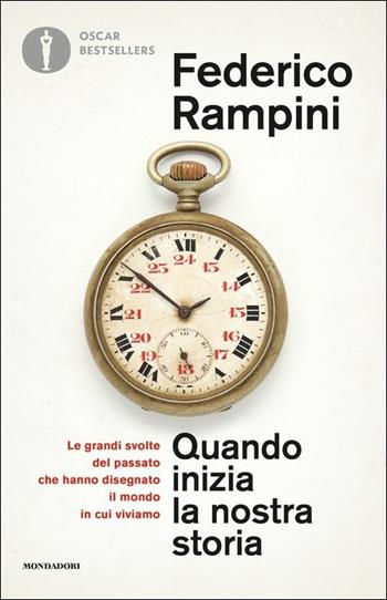 Quando inizia la nostra storia - Federico Rampini - Libro Mondadori 2019, Oscar bestsellers | Libraccio.it