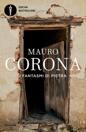 I fantasmi di pietra - Mauro Corona - Libro Mondadori 2019, Oscar bestsellers | Libraccio.it