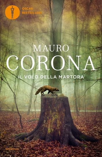 Il volo della martora - Mauro Corona - Libro Mondadori 2019, Oscar bestsellers | Libraccio.it