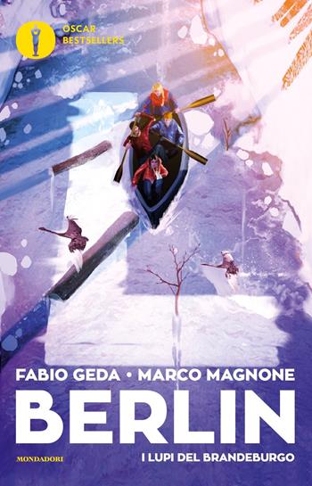 I lupi del Brandeburgo. Berlin. Vol. 4 - Fabio Geda, Marco Magnone - Libro Mondadori 2019, Oscar bestsellers | Libraccio.it