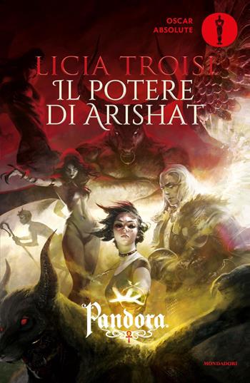 Il potere di Arishat. Pandora. Vol. 4 - Licia Troisi - Libro Mondadori 2019, Oscar absolute | Libraccio.it
