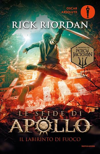Il labirinto di fuoco. Le sfide di Apollo. Vol. 3 - Rick Riordan - Libro Mondadori 2019, Oscar absolute | Libraccio.it