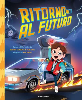 Ritorno al futuro. Ediz. a colori - Robert Zemeckis - Libro Mondadori 2019, Leggere le figure | Libraccio.it