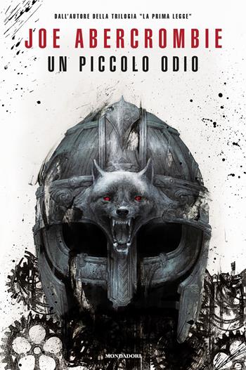 Un piccolo odio - Joe Abercrombie - Libro Mondadori 2019, Omnibus | Libraccio.it