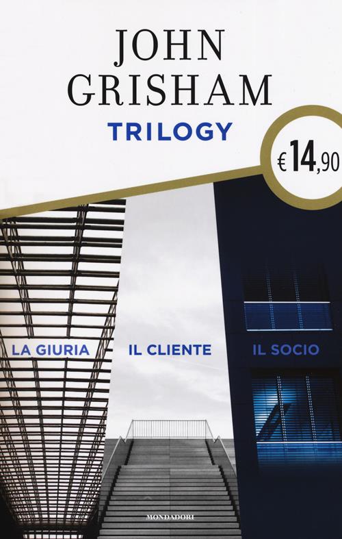 Trilogy: La giuria-Il cliente-Il socio - John Grisham - Libro Mondadori  2019, Edizione speciale