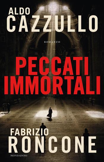 Peccati immortali - Aldo Cazzullo, Fabrizio Roncone - Libro Mondadori 2019, Omnibus | Libraccio.it
