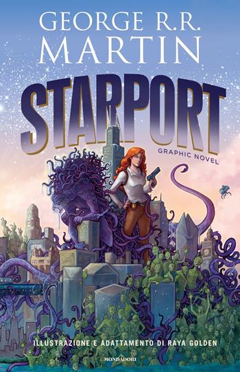 Starport - George R. R. Martin - Libro Mondadori 2019, Omnibus stranieri | Libraccio.it