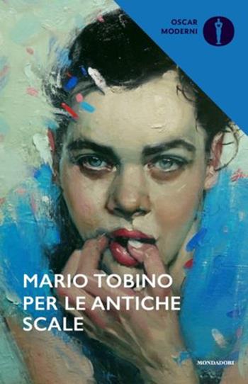 Per le antiche scale - Mario Tobino - Libro Mondadori 2019, Oscar moderni | Libraccio.it