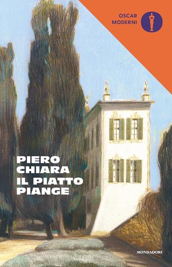 Il piatto piange - Piero Chiara - Libro Mondadori 2019, Oscar moderni | Libraccio.it