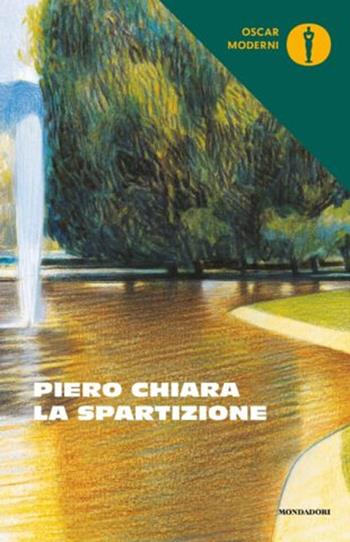 La spartizione - Piero Chiara - Libro Mondadori 2019, Oscar moderni | Libraccio.it