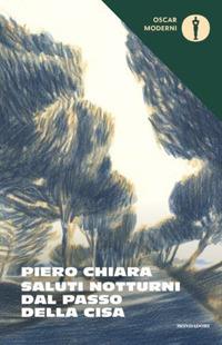 Saluti notturni dal Passo della Cisa - Piero Chiara - Libro Mondadori 2020, Oscar moderni | Libraccio.it