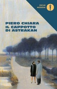 Il cappotto di astrakan - Piero Chiara - Libro Mondadori 2020, Oscar moderni | Libraccio.it
