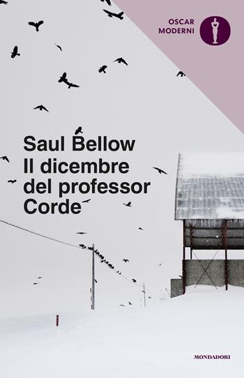 Il dicembre del professor Corde - Saul Bellow - Libro Mondadori 2020, Oscar moderni | Libraccio.it