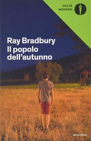 Il popolo dell'autunno - Ray Bradbury - Libro Mondadori 2020, Oscar moderni | Libraccio.it