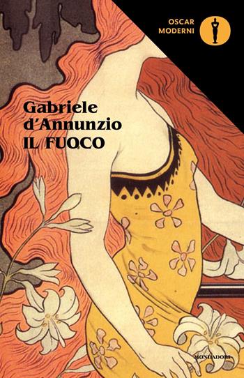Il fuoco - Gabriele D'Annunzio - Libro Mondadori 2020, Oscar moderni | Libraccio.it