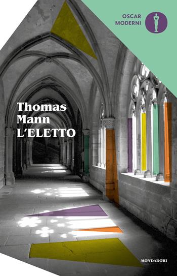 L'eletto - Thomas Mann - Libro Mondadori 2019, Oscar moderni | Libraccio.it