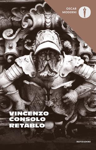 Retablo - Vincenzo Consolo - Libro Mondadori 2020, Oscar moderni | Libraccio.it