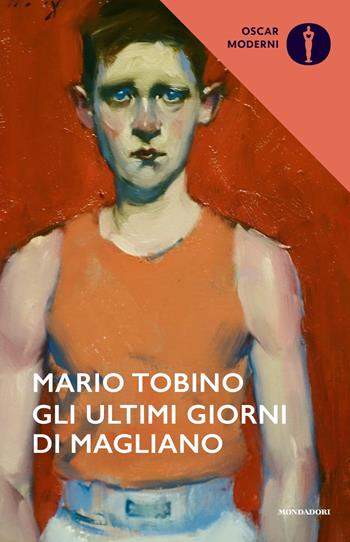 Gli ultimi giorni di Magliano - Mario Tobino - Libro Mondadori 2019, Oscar moderni | Libraccio.it