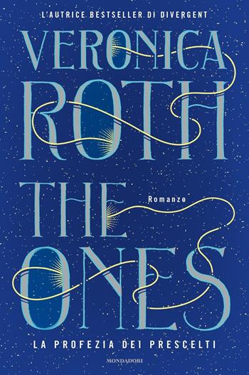 The ones. La profezia dei prescelti - Veronica Roth - Libro Mondadori 2020, Fantastica | Libraccio.it