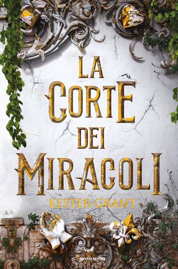 La corte dei miracoli - Kester Grant - Libro Mondadori 2021, Fantastica | Libraccio.it