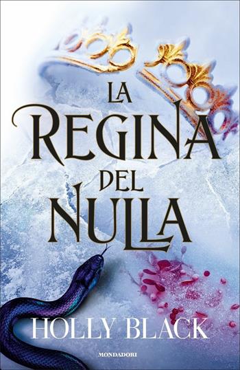 La regina del nulla - Holly Black - Libro Mondadori 2021, Chrysalide | Libraccio.it